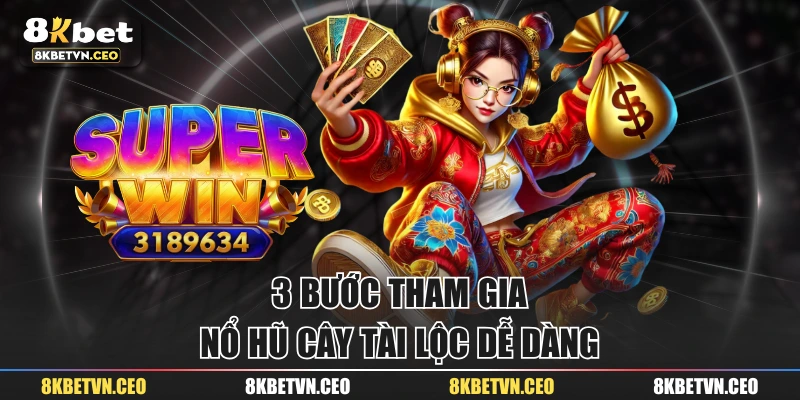 3 bước tham gia nổ hũ Cây Tài Lộc dễ dàng