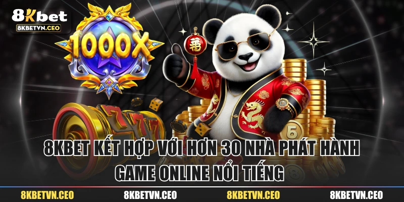 8KBET kết hợp với hơn 30 nhà phát hành game online nổi tiếng 
