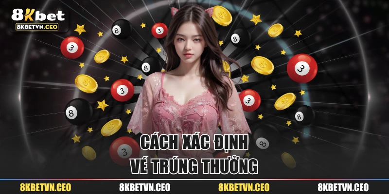 Cách xác định vé trúng thưởng