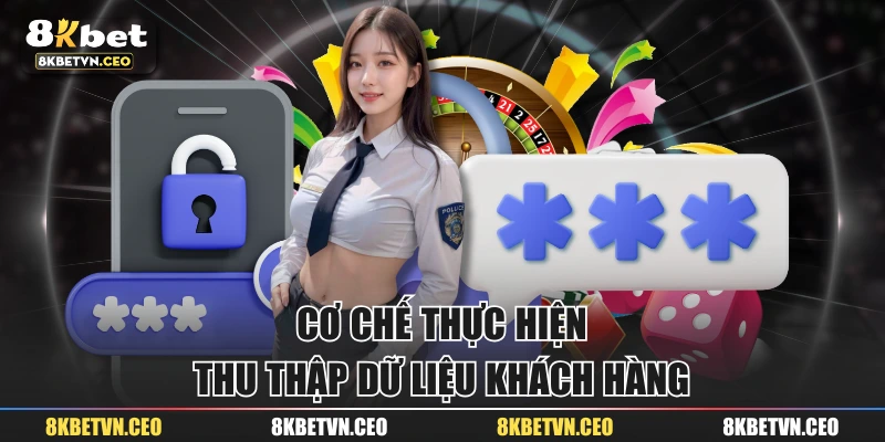 Cơ chế thực hiện thu thập dữ liệu khách hàng