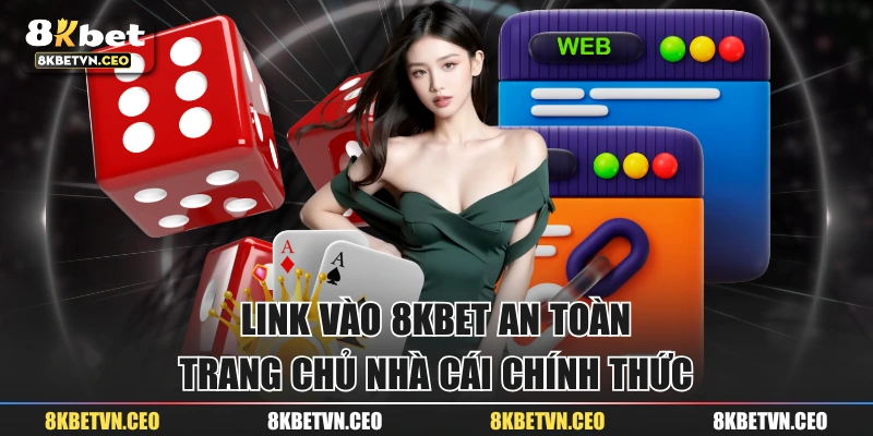 Link Vào 8KBET An Toàn - Trang Chủ Nhà Cái Chính Thức