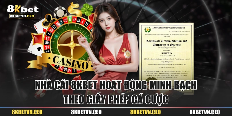 Nhà cái 8KBET hoạt động minh bạch theo giấy phép cá cược