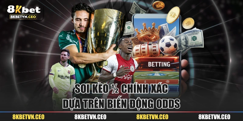 Soi kèo ¼ chính xác dựa trên biến động odds