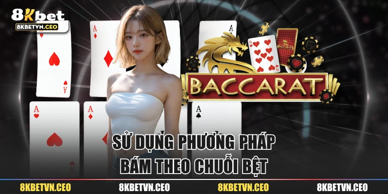 Sử dụng phương pháp bám theo chuỗi bệt