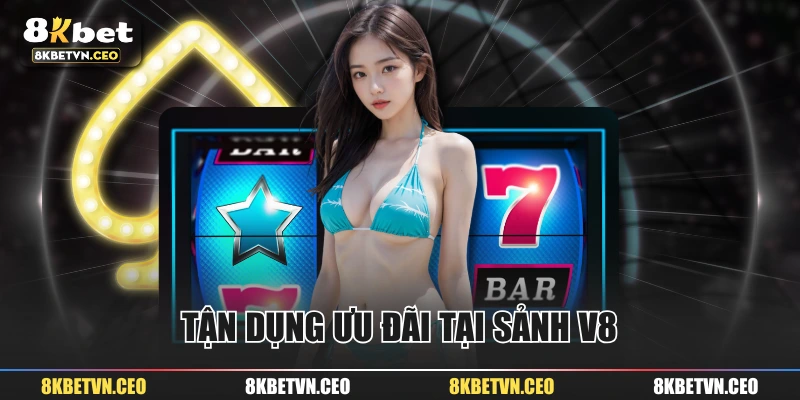 Tận dụng ưu đãi tại sảnh V8