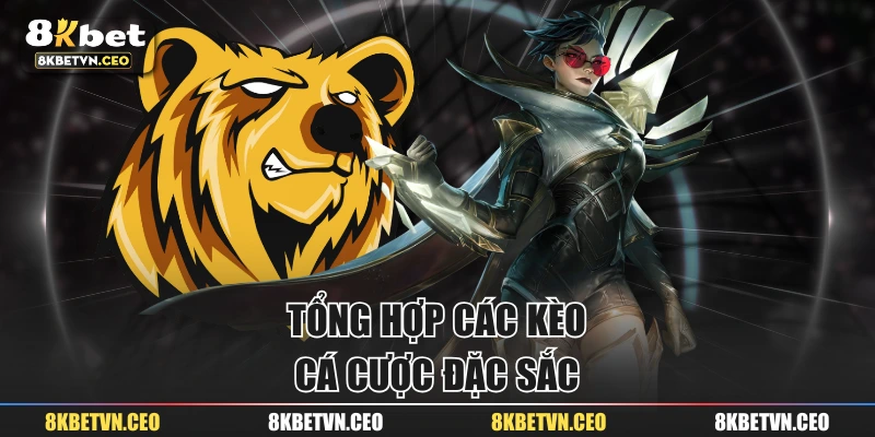 Tổng hợp các kèo cá cược đặc sắc